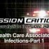 Mission Critical: Health Care Associated Infections Part 1