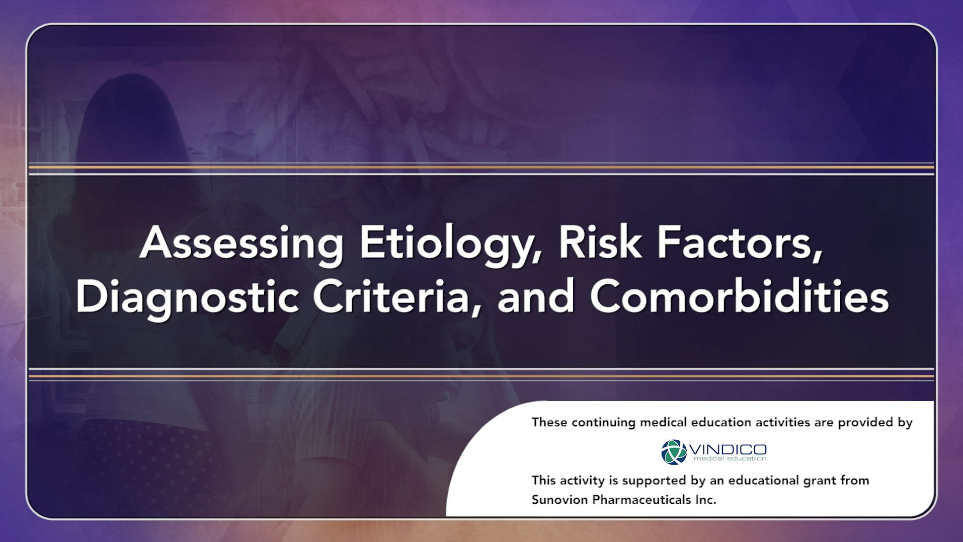 Assessing Etiology, Risk Factors, Diagnostic Criteria, and Comorbidities Thumbnail