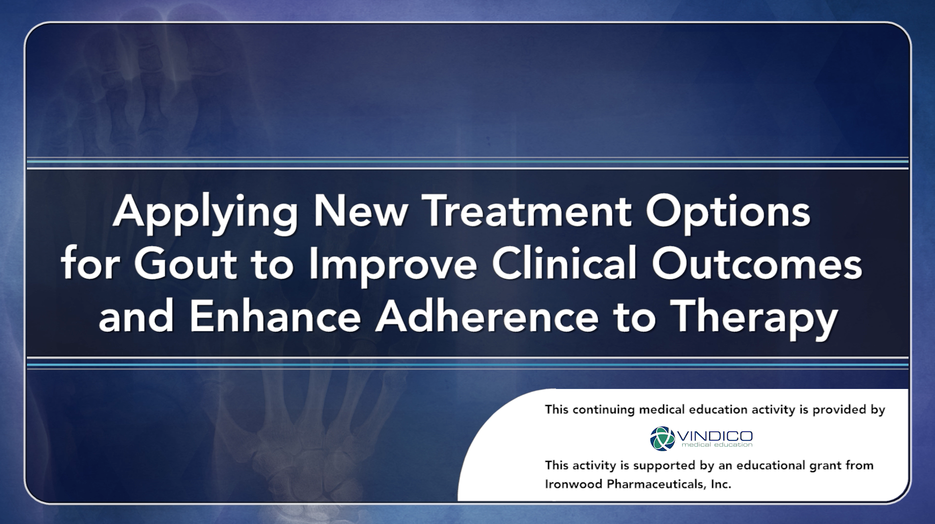 Applying New Treatment Options for Gout to Improve Clinical Outcomes and Enhance Adherence to Therapy Thumbnail