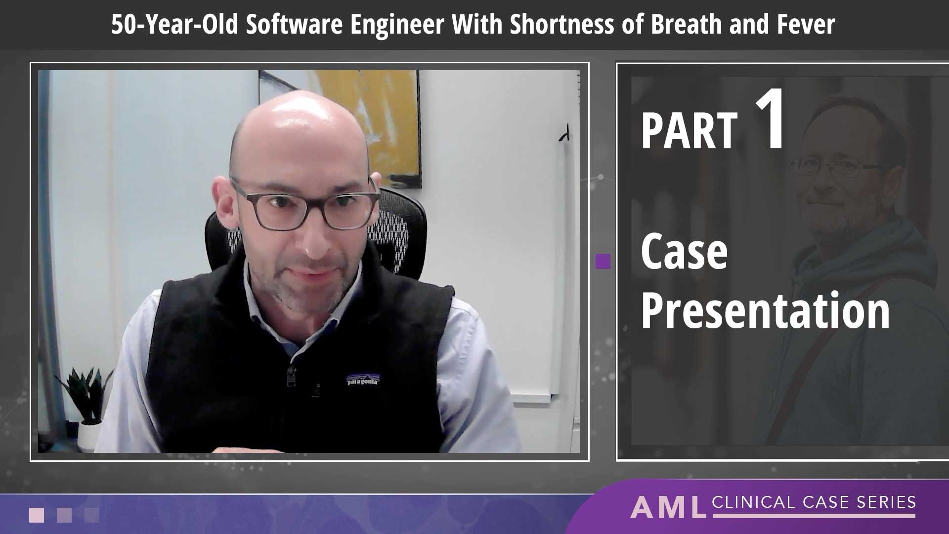 AML Patient Case: 50-Year-Old Software Engineer Presents With Fever and Shortness of Breath Thumbnail