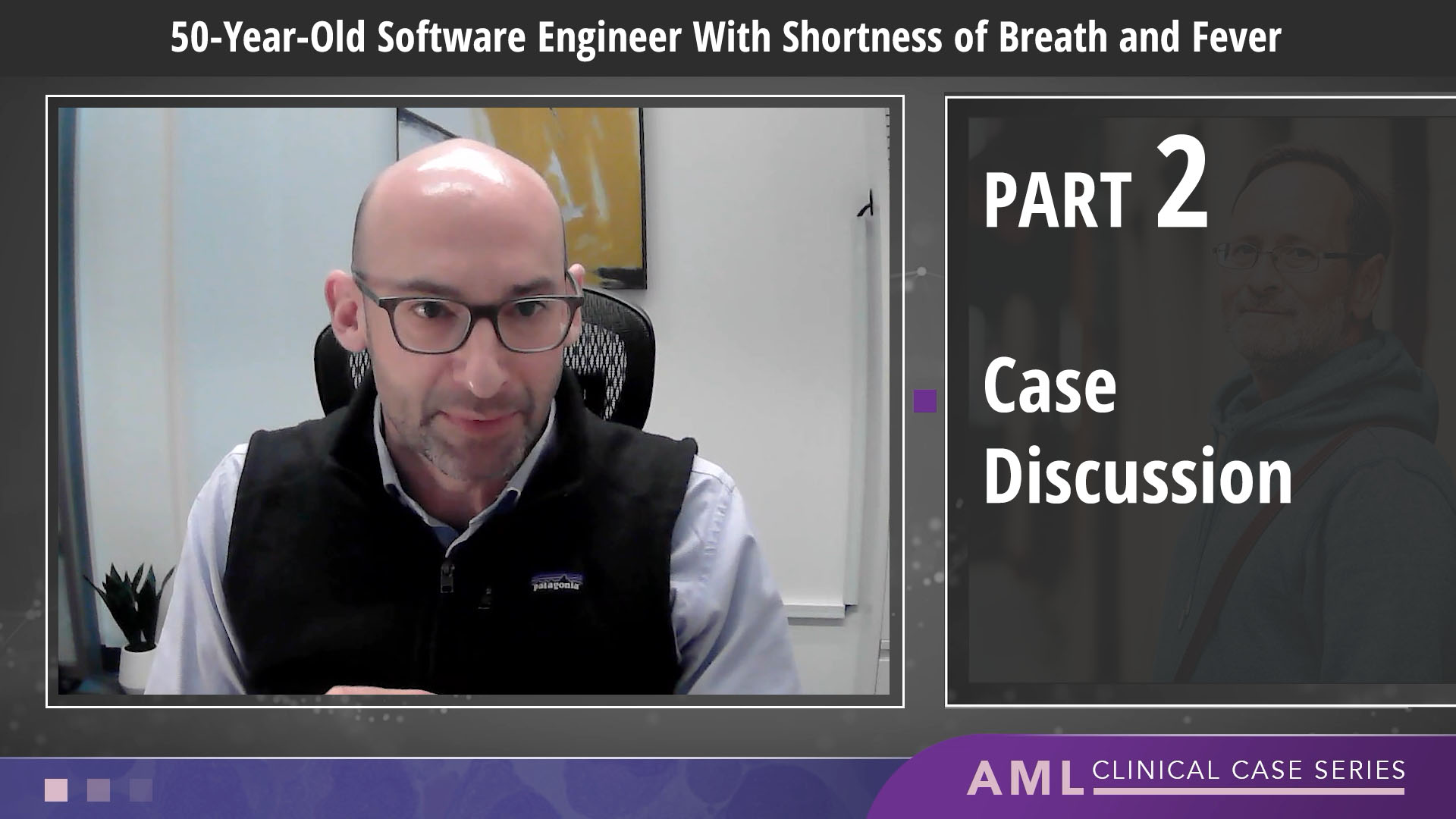 AML Patient Case: 50-Year-Old Software Engineer Presents With Fever and Shortness of Breath (Part 2) Thumbnail