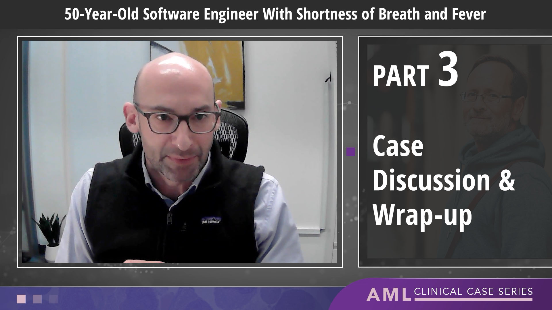 AML Patient Case: 50-Year-Old Software Engineer Presents With Fever and Shortness of Breath (Part 3) Thumbnail