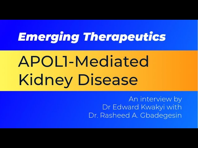 Emerging Therapeutics: APOL1-Mediated Kidney Disease Thumbnail