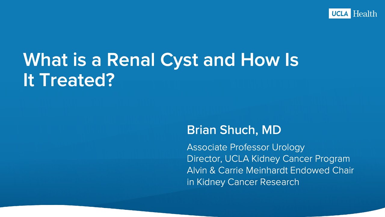 What is a Renal Cyst and How Is It Treated? | UCLA Health | Brian Shuch, MD Thumbnail