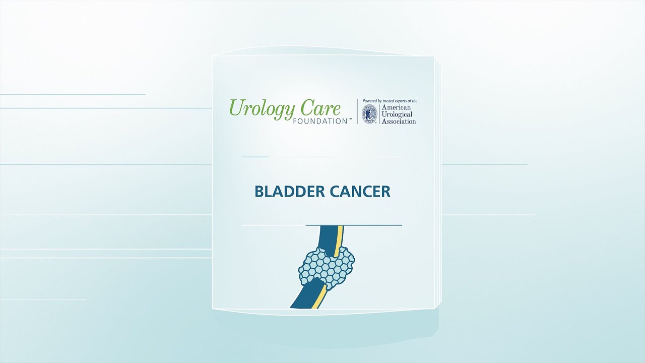Bladder Cancer: Get the Facts – Urology Care Foundation Thumbnail