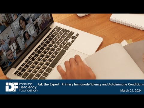 Ask the Expert: Primary Immunodeficiency and Autoimmune Conditions Thumbnail