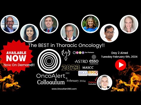 The 2023 OncoAlert Colloquium Day 2 (Thoracic Oncology & Supportive Care) Thumbnail