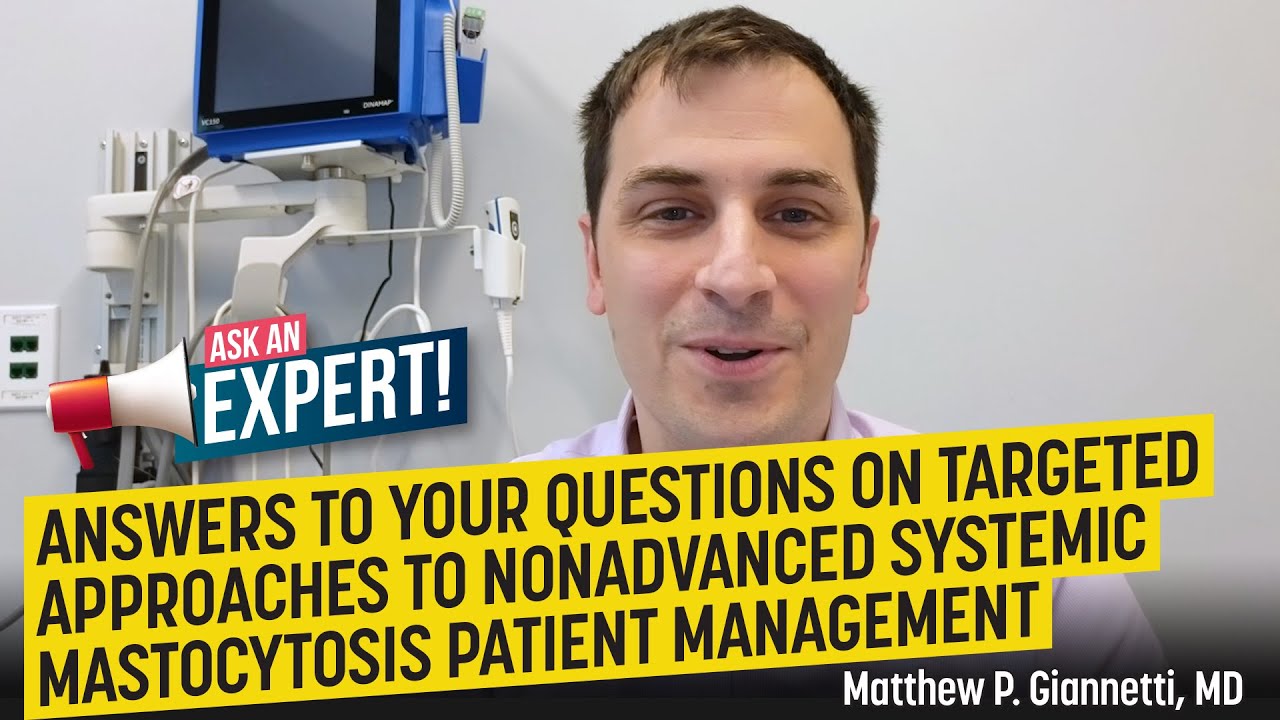 Ask an Expert: Diagnosis and Treatment of Systemic Mastocytosis Thumbnail