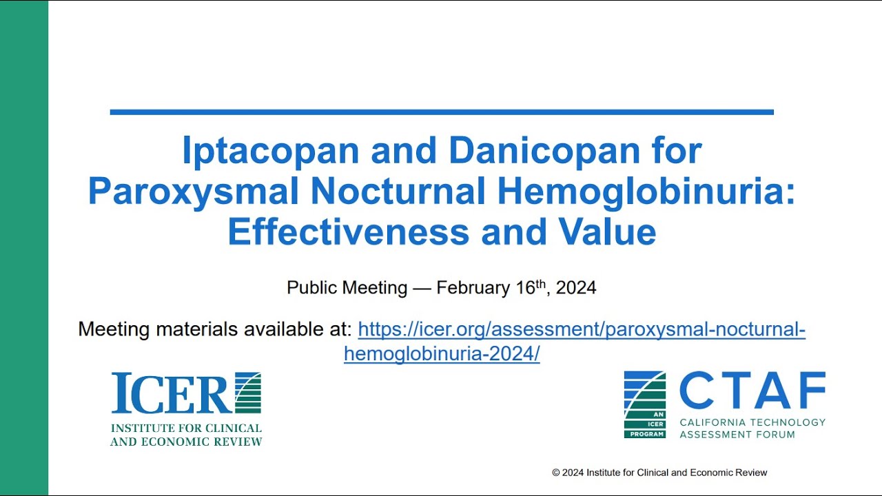 Institute for Clinical and Economic Review (ICER) CTAF Public Meeting on Paroxysmal Nocturnal Hemoglobinuria Thumbnail