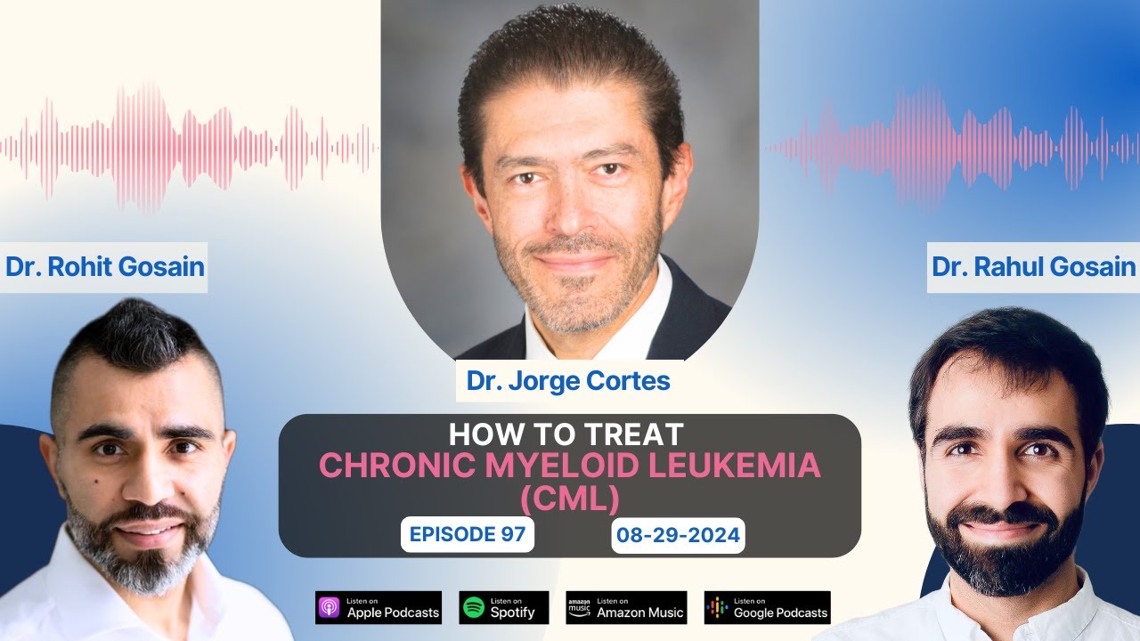 How to Treat Chronic Myeloid Leukemia (CML) – Dr. Jorge Cortes Thumbnail
