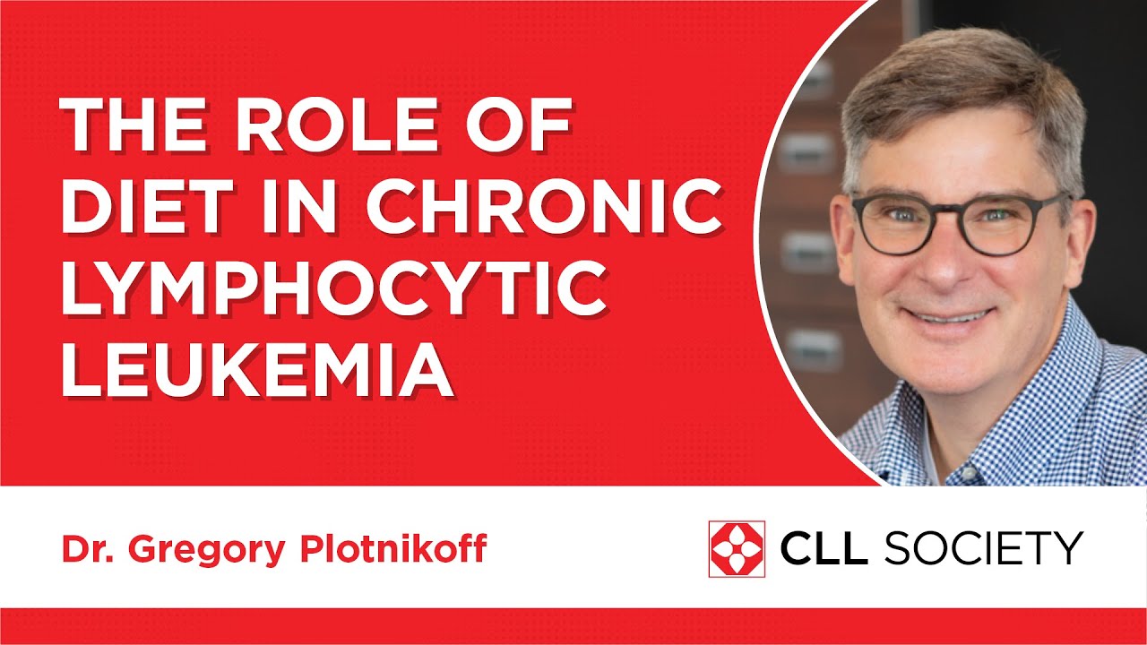 The Role of Diet in Chronic Lymphocytic Leukemia (CLL) with Dr. Gregory Plotnikoff Thumbnail